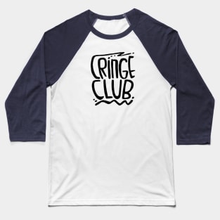 Cringe Club Baseball T-Shirt